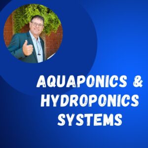 Aquaponics & Hydroponics systems - (Full course)
